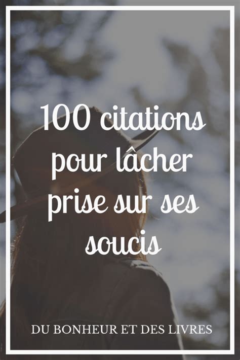 100 citations pour lâcher prise sur ses soucis.